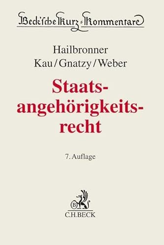 Staatsangehörigkeitsrecht (Beck'sche Kurz-Kommentare, Band 55)