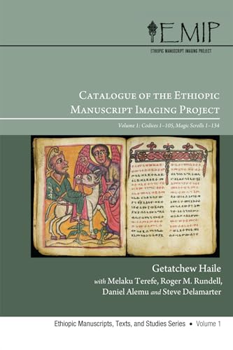 Catalogue of the Ethiopic Manuscript Imaging Project: Volume 1: Codices 1-105, Magic Scrolls 1-134 (Ethiopic Manuscripts, Texts, and Studies) von Pickwick Publications