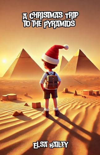 A Christmas Trip to the Pyramids von Bright Minds Books