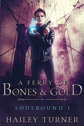 A Ferry of Bones & Gold (Soulbound, Band 1) von CREATESPACE
