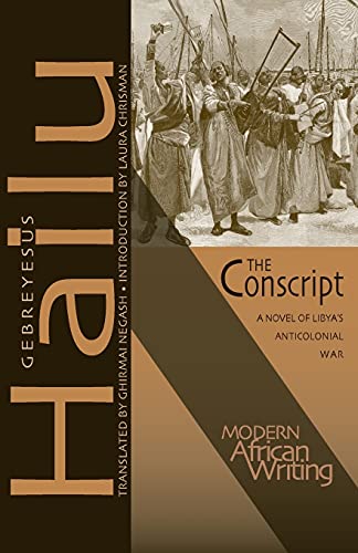 The Conscript: A Novel of Libya's Anticolonial War (Modern African Writing)