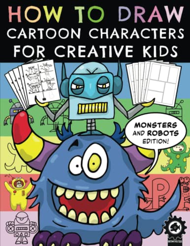 How To Draw Cartoon Characters For Creative Kids: Monsters And Robots Edition von Independently published