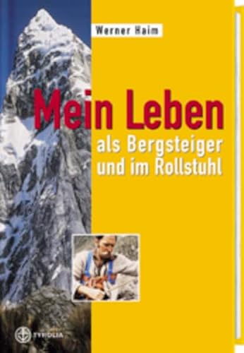 Mein Leben als Bergsteiger und im Rollstuhl Mein Leben als Bergsteiger und im Rollstuhl