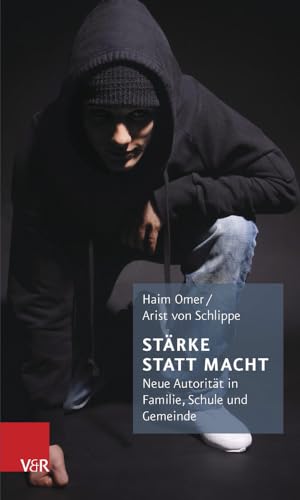 Vandenhoeck + Ruprecht Stärke statt Macht: Neue Autorität in Familie, Schule und Gemeinde Vandenhoeck + Ruprecht Stärke statt Macht: Neue Autorität in Familie, Schule und Gemeinde von Vandenhoeck + Ruprecht