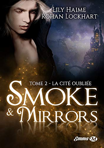 Smoke and Mirrors, T2: La Cité oubliée von MILADY