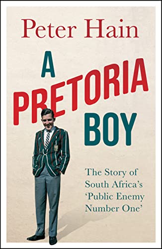 A Pretoria Boy: The Story of South Africa's 'Public Enemy Number One'