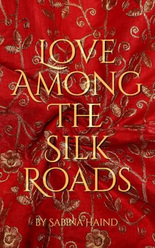 Love Among the Silk Roads