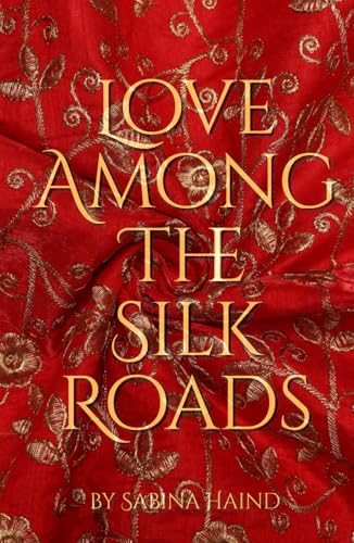 Love Among the Silk Roads