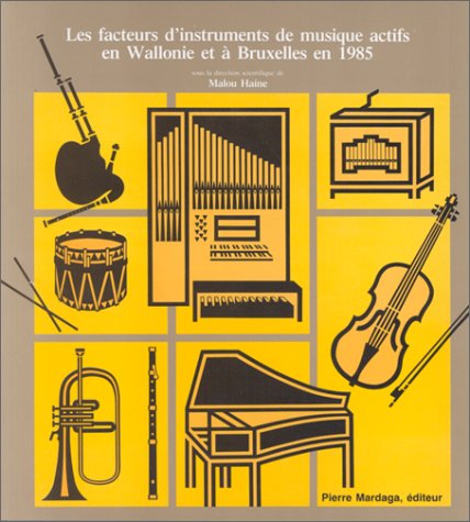 Facteurs d'instruments de musique actifs en Wallonie et à Bruxelles Facteurs d'instruments de musique actifs en Wallonie et à Bruxelles von MARDAGA PIERRE