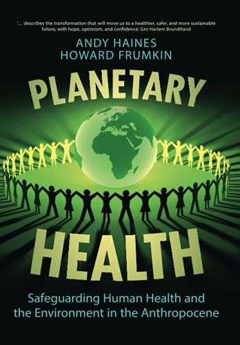 Planetary Health: Safeguarding Human Health and the Environment in the Anthropocene von Cambridge University Press