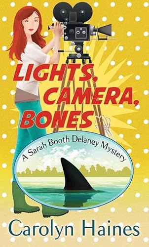 Lights, Camera, Bones: A Sarah Booth Delany Mystery (Sarah Booth Delaney Mystery)