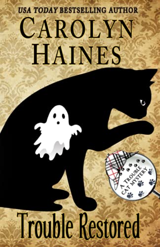 Trouble Restored: Book 13 of Trouble Cat Mysteries