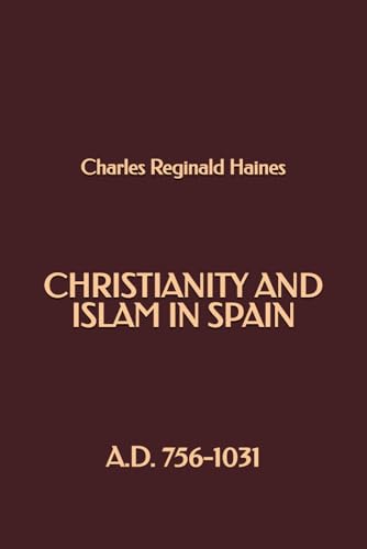 Christianity and Islam in Spain, A.D. 756-1031 von Independently published