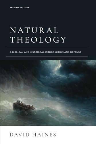Natural Theology: A Biblical and Historical Introduction and Defense: Second Edition, International Edition von Davenant Press, The
