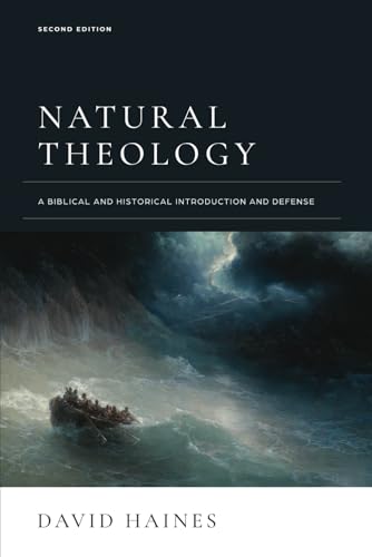 Natural Theology: A Biblical and Historical Introduction and Defense: Second Edition, International Edition Natural Theology: A Biblical and Historical Introduction and Defense: Second Edition, International Edition von Davenant Press, The