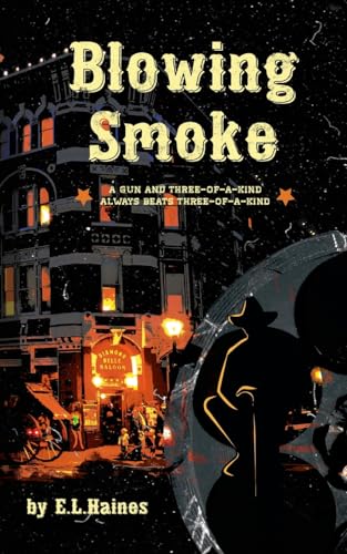 Blowing Smoke: A gun and three-of-a-kind always beats three-of-a-kind. von Lulu.com