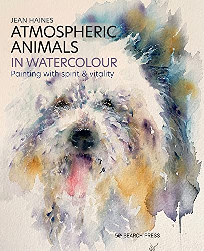 Atmospheric Animals in Watercolour: Painting With Spirit and Vitality von Search Press