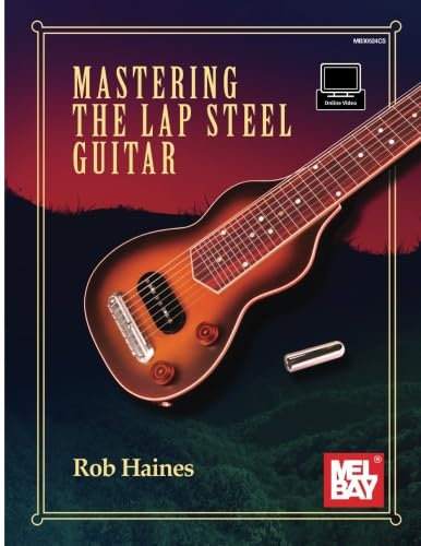 Mastering the Lap Steel Guitar von Mel Bay Publications, Inc.