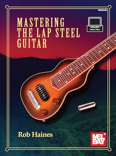 Mastering the Lap Steel Guitar: Haines Rob