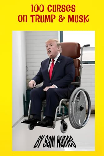 100 Curses upon Trump and musk: Classic Yiddish Hexes Specially Adapted for Today’s Chief Mamzerim von Independently published