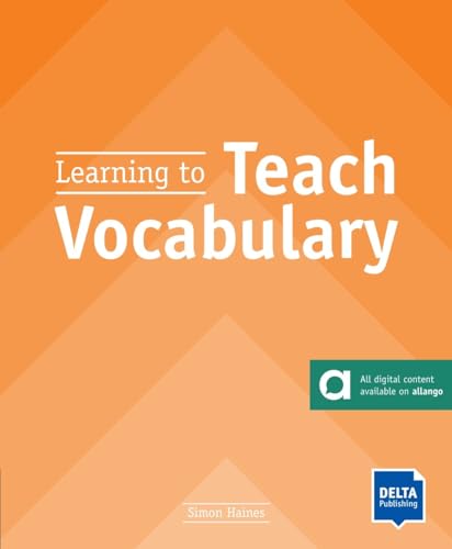 Learning to Teach Vocabulary: Teacher's Resource Book with digital extras