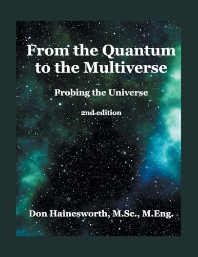FROM THE QUANTUM TO THE MULTIVERSE: Probing the Universe 2ND Edition FROM THE QUANTUM TO THE MULTIVERSE: Probing the Universe 2ND Edition von AuthorHouse