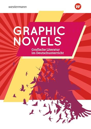 Graphic Novels: Grafische Literatur im Deutschunterricht von Westermann Schulbuchverlag