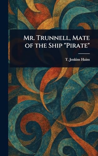 Mr. Trunnell, Mate of the Ship "Pirate" von Anson Street Press