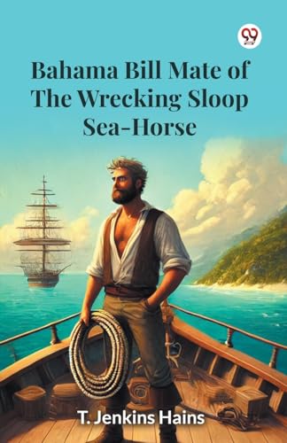 Bahama Bill Mate Of The Wrecking Sloop Sea-Horse von Double 9 Books
