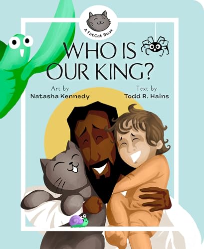 Who Is Our King?: A Jesus Seek and Find Board Book (A Fatcat Book) von Lexham Press