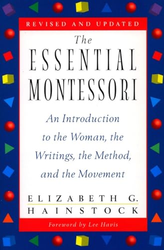 The Essential Montessori: An Introduction to the Woman, the Writings, the Method, and the Movement von Penguin