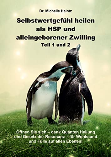 Selbstwertgefühl heilen als HSP und alleingeborener Zwilling Teil 1 und 2: Öffnen Sie sich – dank Quanten Heilung und Gesetz der Resonanz – für ... Hochsensibilität Ratgeber als Lebenshilfe) Selbstwertgefühl heilen als HSP und alleingeborener Zwilling Teil 1 und 2: Öffnen Sie sich – dank Quanten Heilung und Gesetz der Resonanz – für ... Hochsensibilität Ratgeber als Lebenshilfe) von Angelina Schulze Verlag