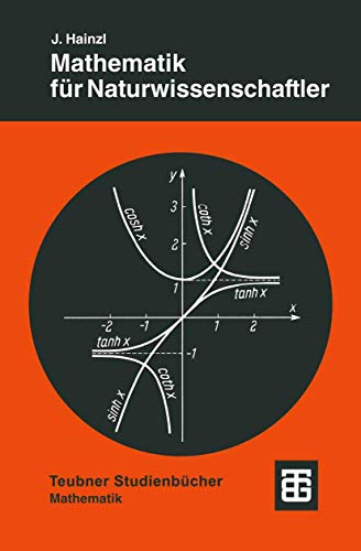 Mathematik für Naturwissenschaftler (Leitfäden der angewandten Mathematik und Mechanik - Teubner Studienbücher, 19, Band 19)