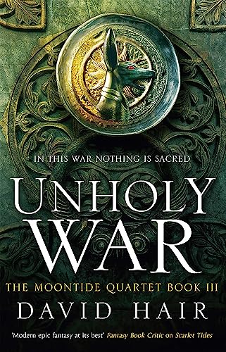 Unholy War: The Moontide Quartet Book III (The Moontide Quartet, 3, Band 3)