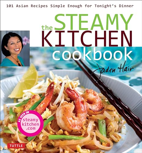 Steamy Kitchen Cookbook: 101 Asian Recipes Simple Enough for Tonight's Dinner