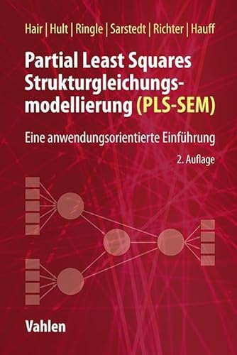 Partial Least Squares Strukturgleichungsmodellierung: Eine anwendungsorientierte Einführung von Vahlen