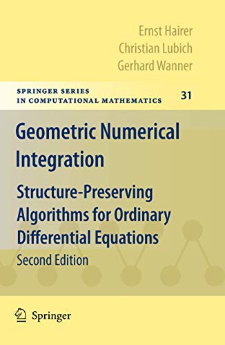 Geometric Numerical Integration: Structure-Preserving Algorithms for Ordinary Differential Equations (Springer Series in Computational Mathematics, Band 31)