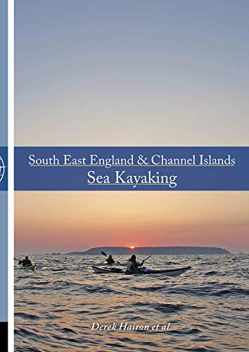 South East England & Channel Islands Sea Kayaking von Pesda Press