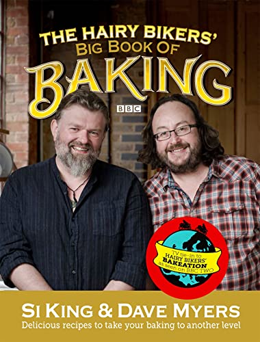 The Hairy Bikers' Big Book of Baking: Delicious regional recipes to take your baking to another level