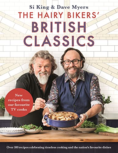 The Hairy Bikers' British Classics: Over 100 recipes celebrating timeless cooking and the nation's favourite dishes von Seven Dials
