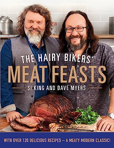 The Hairy Bikers' Meat Feasts: With Over 120 Delicious Recipes - A Meaty Modern Classic The Hairy Bikers' Meat Feasts: With Over 120 Delicious Recipes - A Meaty Modern Classic