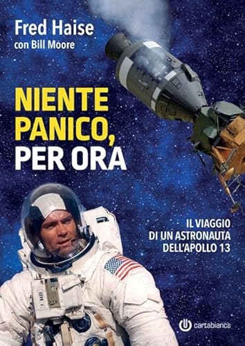 Niente panico, per ora. Il viaggio di un astronauta dell'Apollo 13 von Cartabianca Publishing