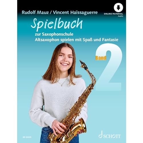 Spielbuch zur Saxophonschule: Altsaxophon spielen mit Spaß und Fantasie. Band 2. Alt-Saxophon. Spielbuch. Spielbuch zur Saxophonschule: Altsaxophon spielen mit Spaß und Fantasie. Band 2. Alt-Saxophon. Spielbuch.