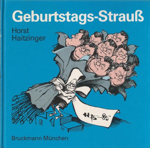 Geburtstags - Strauß. 70 Karrikaturen zum Siebzigsten