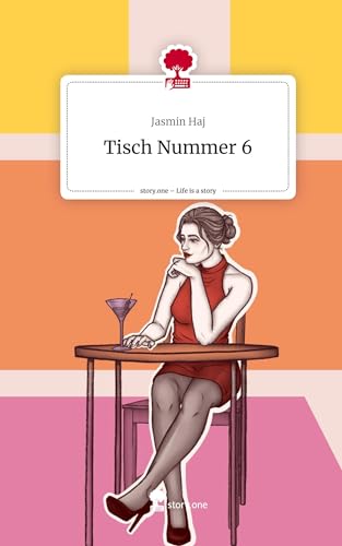 Tisch Nummer 6. Life is a Story - story.one von story.one publishing