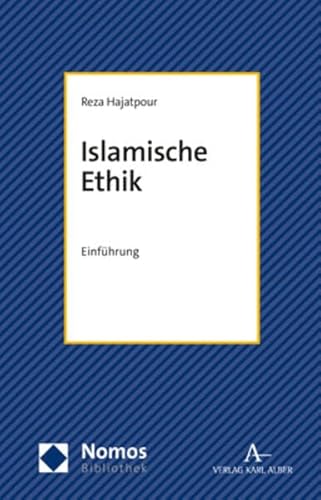 Islamische Ethik: Einführung (NomosBibliothek) von Nomos Verlagsges.MBH + Co