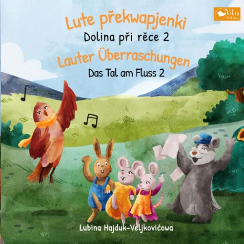 Lute překwapjenki - Dolina při rěce 2 : Lauter Überraschungen - Das Tal am Fluss 2: Zweisprachiges Kinderbuch Bilderbuch zum Lernen von Obersorbisch - ... (Das Tal am Fluss : Dolina při rěce)