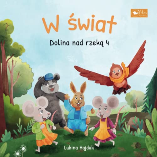 W świat : Dolina nad rzeką 4: Książka dla dzieci - Opowieści na dobranoc z historiami o zwierzętach