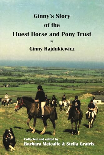 Ginny's Story of the Lluest Horse and Pony Trust Ginny's Story of the Lluest Horse and Pony Trust von FeedARead.com
