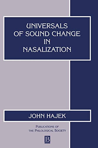 Universals of Sound Change in Nasalization (Publications of the Philological Society)